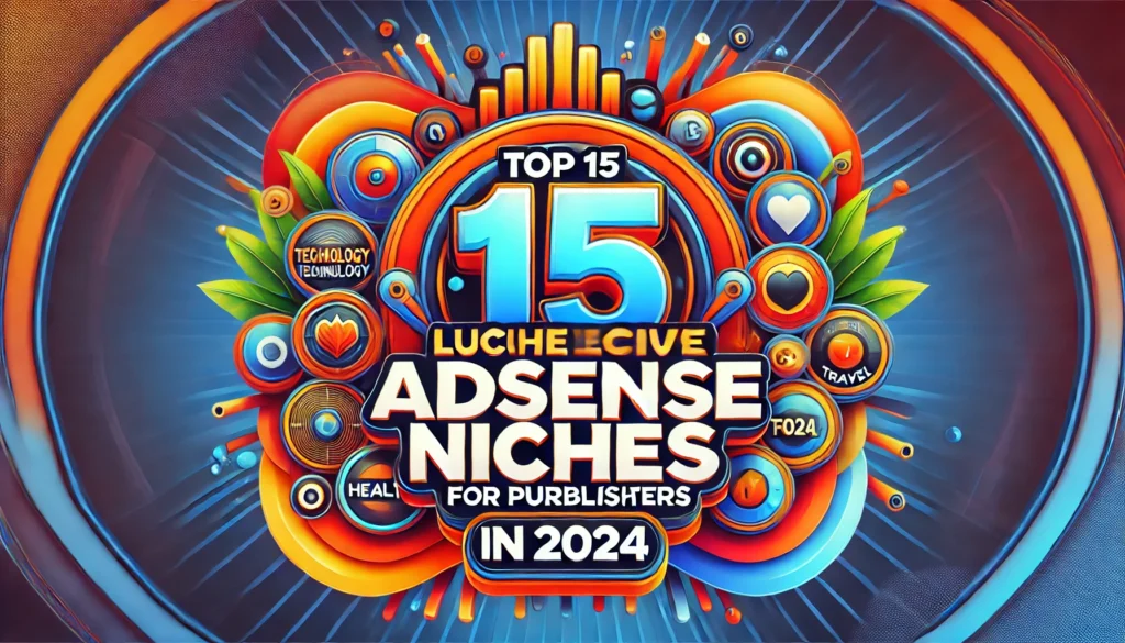 Top 15 Lucrative AdSense Niches for Publishers in 2024