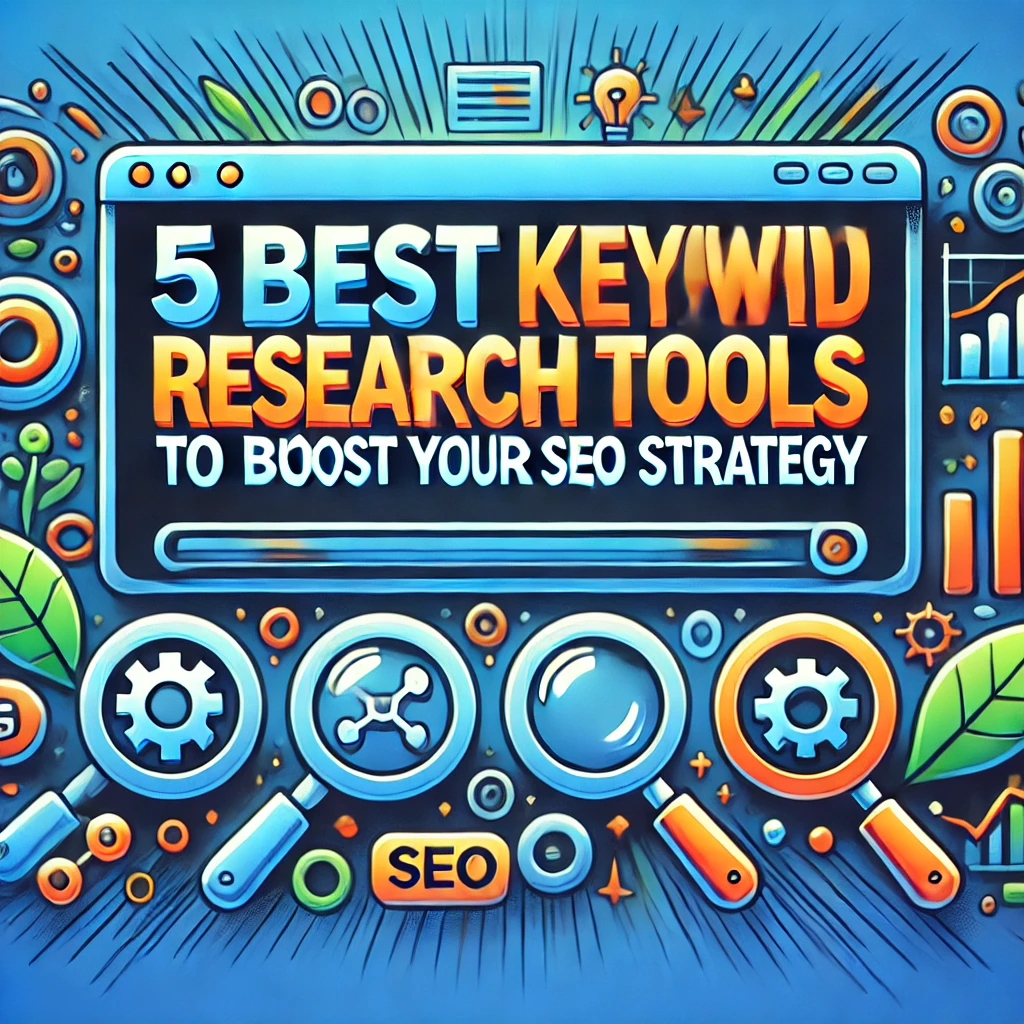 5 Best Free Keyword Research Tools to Boost Your SEO Strategy